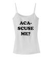 Aca-Scuse Me Spaghetti Strap Tank-Womens Spaghetti Strap Tanks-TooLoud-White-X-Small-Davson Sales