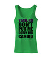 TooLoud Yeah No Don't Put Me Down For Cardio Womens Tank Top-Womens Tank Tops-TooLoud-KellyGreen-X-Small-Davson Sales