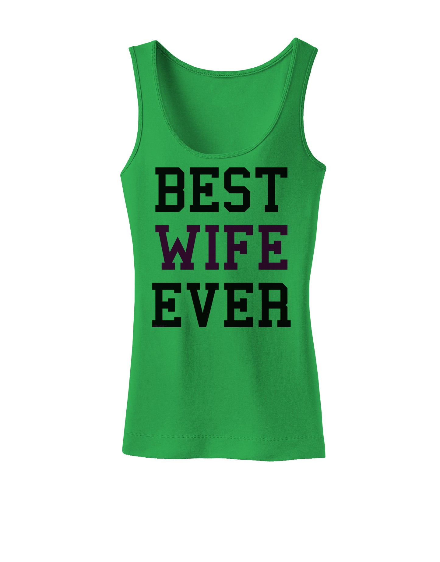 Best Wife Ever Womens Tank Top-Womens Tank Tops-TooLoud-KellyGreen-X-Small-Davson Sales