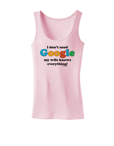 I Don't Need Google - Wife Womens Tank Top-Womens Tank Tops-TooLoud-SoftPink-X-Small-Davson Sales