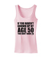 If You Haven't Grown Up By Age 50 Womens Tank Top by TooLoud-Womens Tank Tops-TooLoud-SoftPink-X-Small-Davson Sales