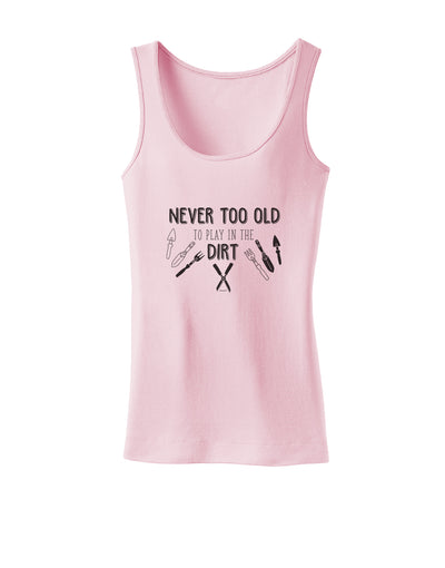 TooLoud You're Never too Old to Play in the Dirt Womens Petite Tank Top-Womens Tank Tops-TooLoud-SoftPink-X-Small-Davson Sales
