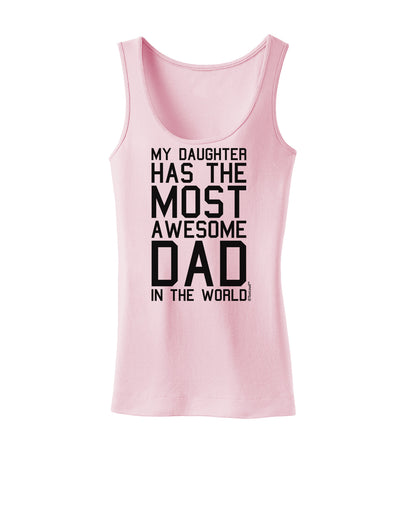 My Daughter Has the Most Awesome Dad in the World Womens Tank Top-Womens Tank Tops-TooLoud-SoftPink-X-Small-Davson Sales