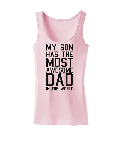 My Son Has the Most Awesome Dad in the World Womens Tank Top-Womens Tank Tops-TooLoud-SoftPink-X-Small-Davson Sales