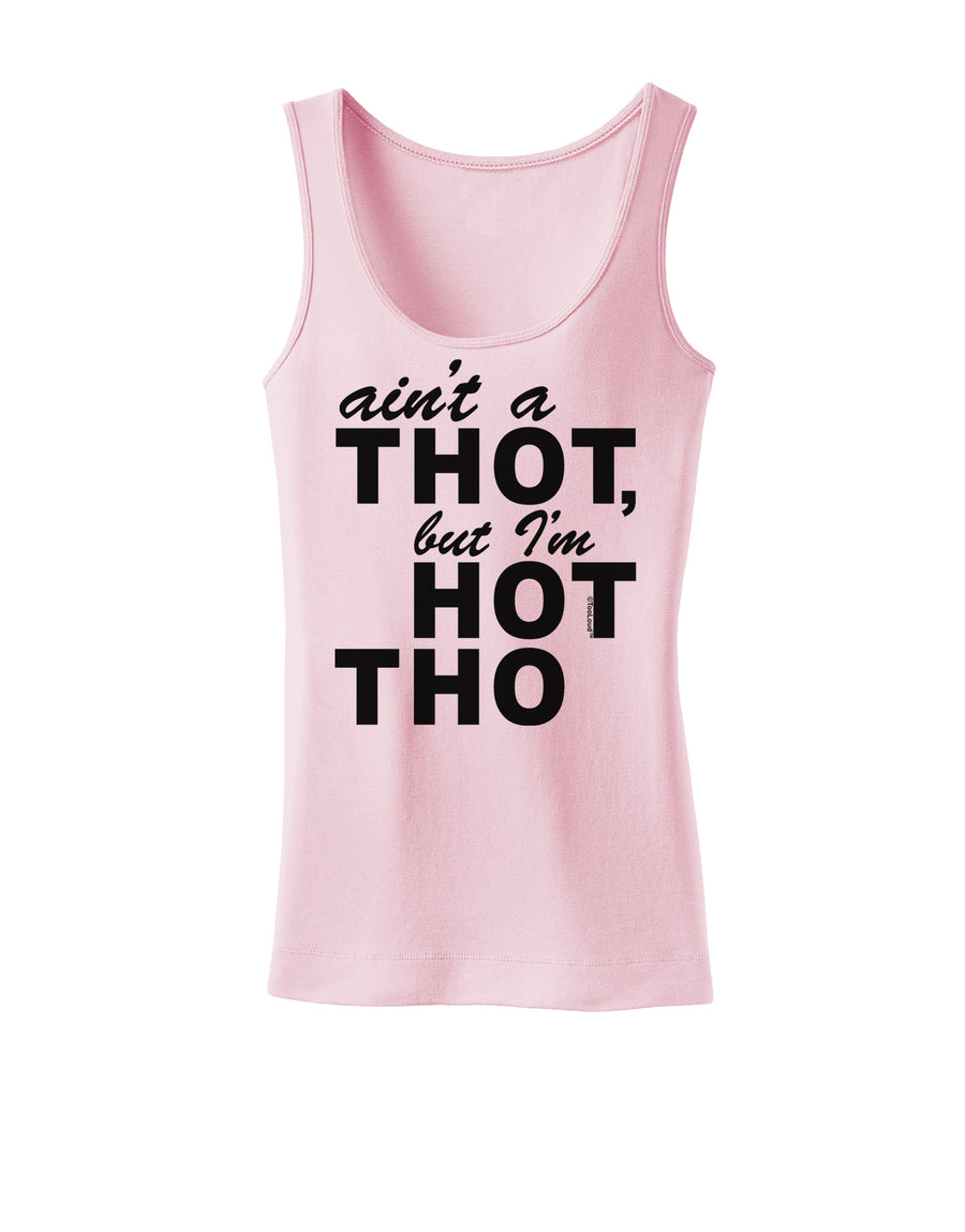 Ain't a THOT but I'm HOT THO Womens Tank Top-Womens Tank Tops-TooLoud-White-X-Small-Davson Sales