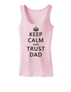 Keep Calm and Trust Dad Womens Tank Top-Womens Tank Tops-TooLoud-SoftPink-X-Small-Davson Sales