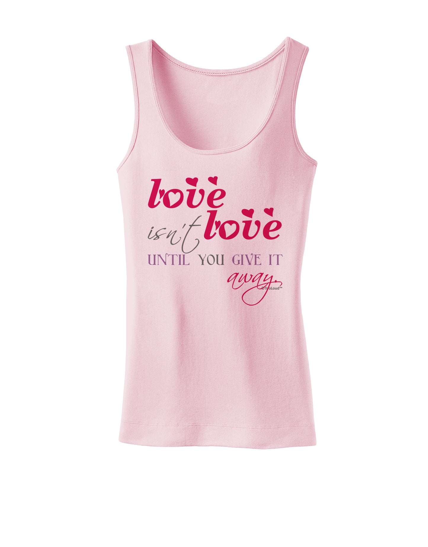 Love Isn't Love Until You Give It Away - Color Womens Tank Top-Womens Tank Tops-TooLoud-SoftPink-X-Small-Davson Sales