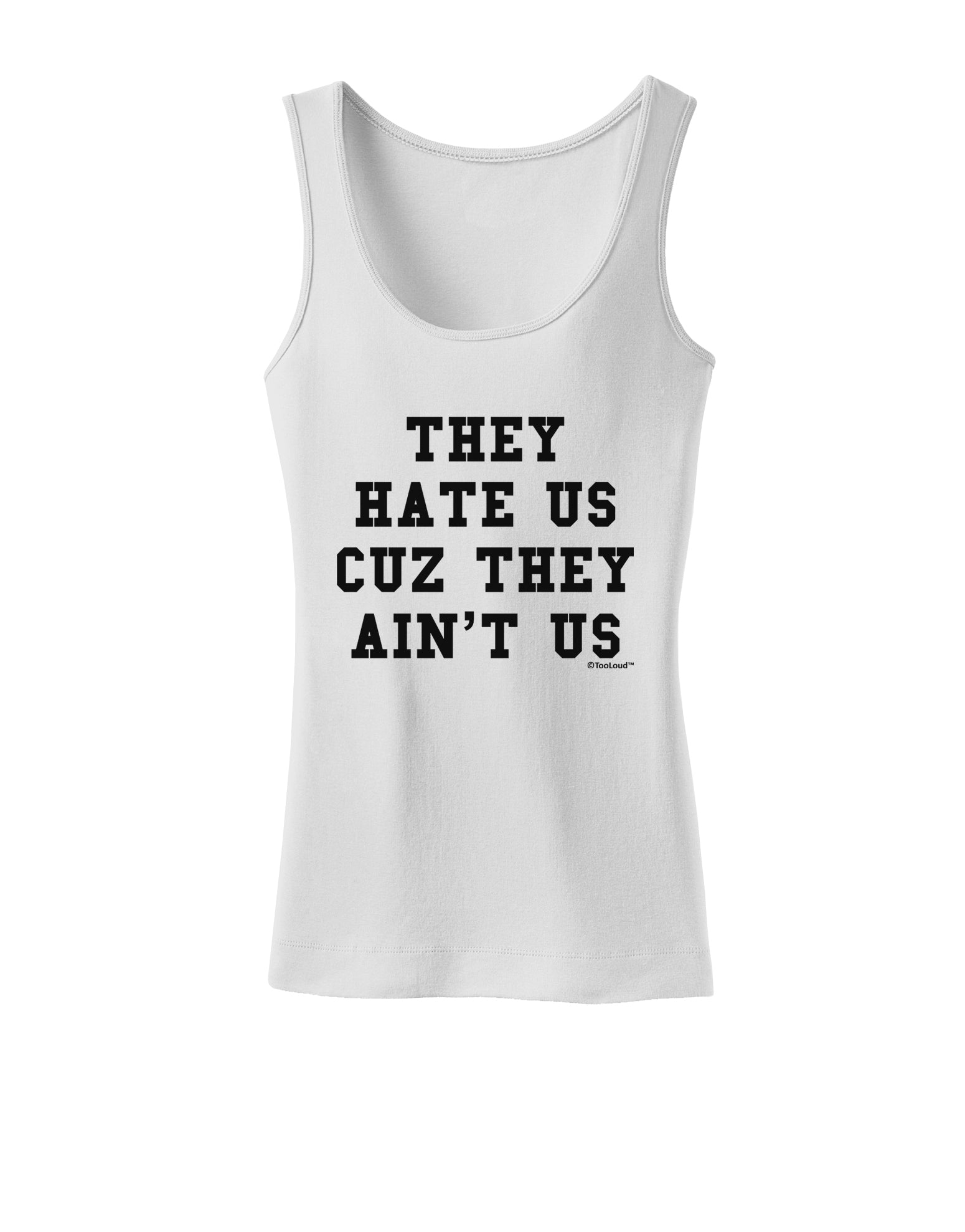 They Hate Us Cuz They Ain't Us Womens Tank Top by TooLoud-Womens Tank Tops-TooLoud-White-X-Small-Davson Sales