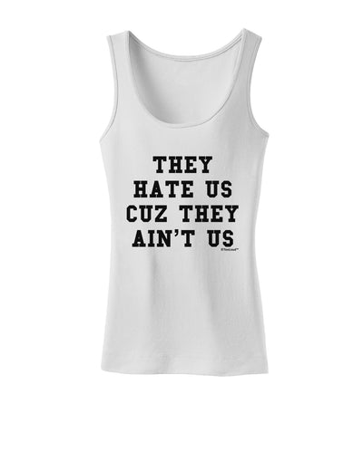 They Hate Us Cuz They Ain't Us Womens Tank Top by TooLoud-Womens Tank Tops-TooLoud-White-X-Small-Davson Sales