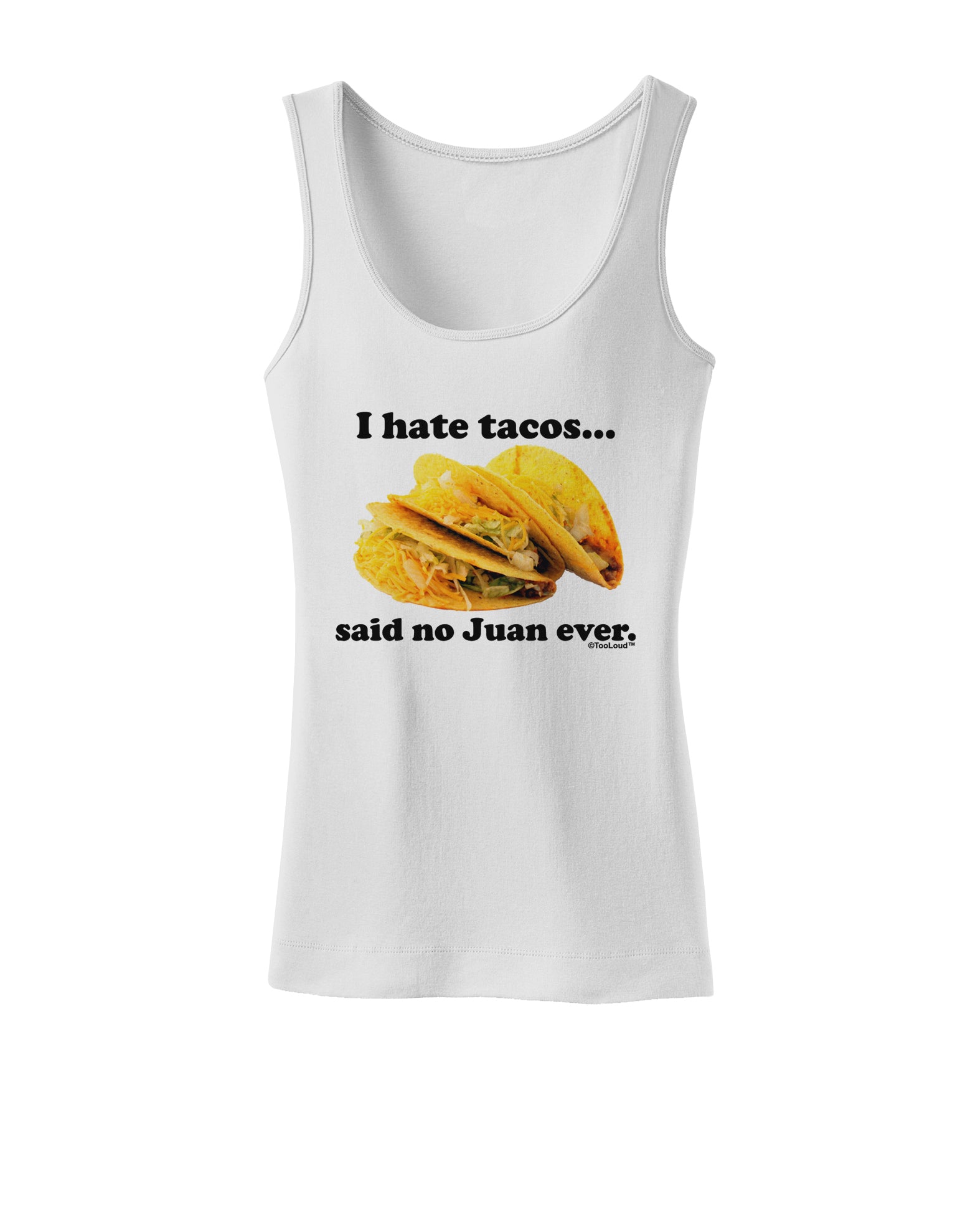 I Hate Tacos Said No Juan Ever Womens Tank Top by TooLoud-Womens Tank Tops-TooLoud-White-X-Small-Davson Sales