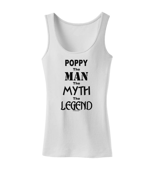 Poppy The Man The Myth The Legend Womens Petite Tank Top by TooLoud-TooLoud-White-X-Small-Davson Sales
