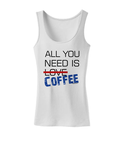 All You Need Is Coffee Womens Petite Tank Top-TooLoud-White-X-Small-Davson Sales