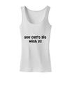 You Can't Sit With Us Cute Text Womens Tank Top-Womens Tank Tops-TooLoud-White-X-Small-Davson Sales