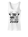 This Girl Has the Best Mom Ever Womens Tank Top