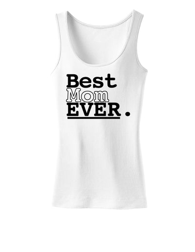 Mother's Day Best Mom Ever Womens Tank Top-Womens Tank Tops-TooLoud-White-X-Small-Davson Sales