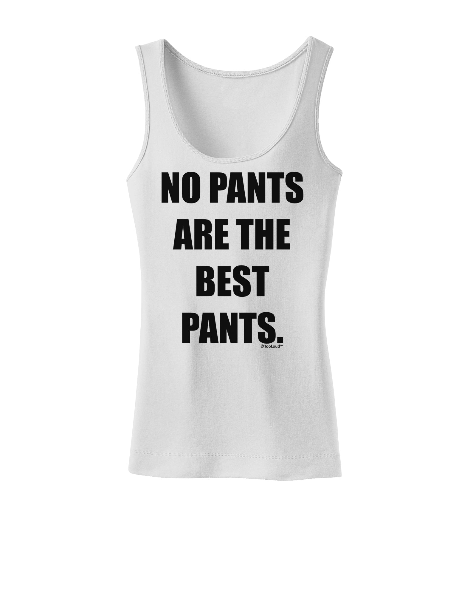 No Pants Are The Best Pants Womens Tank Top by TooLoud-Womens Tank Tops-TooLoud-White-X-Small-Davson Sales