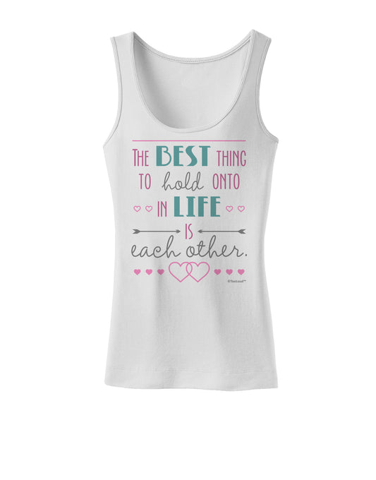 The Best Thing to Hold Onto in Life is Each Other - Color Womens Tank Top-Womens Tank Tops-TooLoud-White-X-Small-Davson Sales