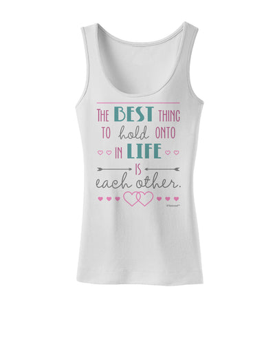 The Best Thing to Hold Onto in Life is Each Other - Color Womens Tank Top-Womens Tank Tops-TooLoud-White-X-Small-Davson Sales