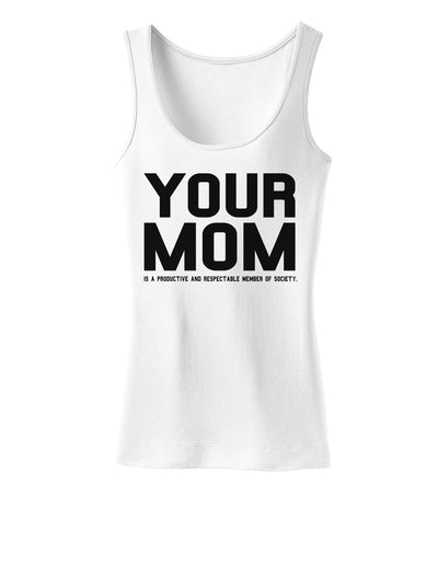 Your Mom is Respectable Womens Tank Top-Womens Tank Tops-TooLoud-White-X-Small-Davson Sales