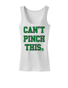 Can't Pinch This - St. Patrick's Day Womens Tank Top by TooLoud-Womens Tank Tops-TooLoud-White-X-Small-Davson Sales