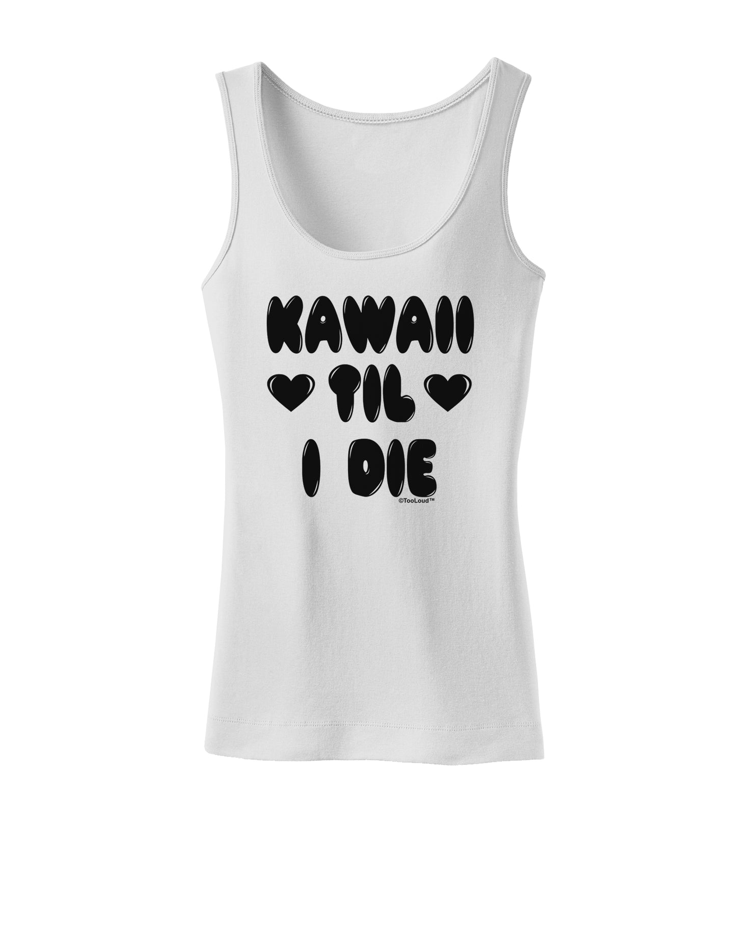 Kawaii Til I Die - Design Womens Tank Top by TooLoud-Womens Tank Tops-TooLoud-White-X-Small-Davson Sales