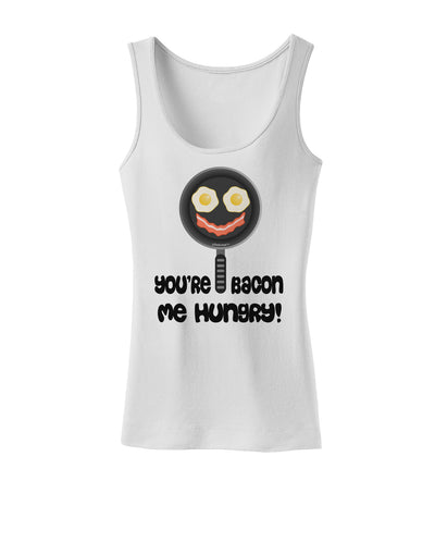 You're Bacon Me Hungry Womens Tank Top by TooLoud-Womens Tank Tops-TooLoud-White-X-Small-Davson Sales