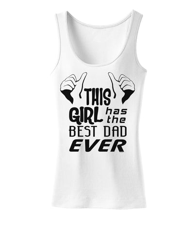 This Girl Has The Best Dad Ever Womens Tank Top-Womens Tank Tops-TooLoud-White-X-Small-Davson Sales