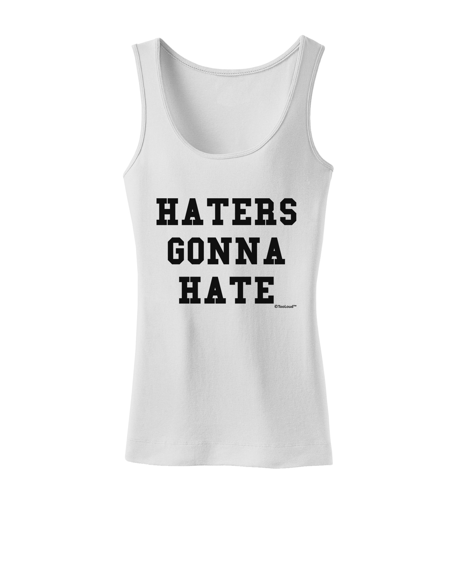 Haters Gonna Hate Womens Tank Top by TooLoud-Womens Tank Tops-TooLoud-White-X-Small-Davson Sales