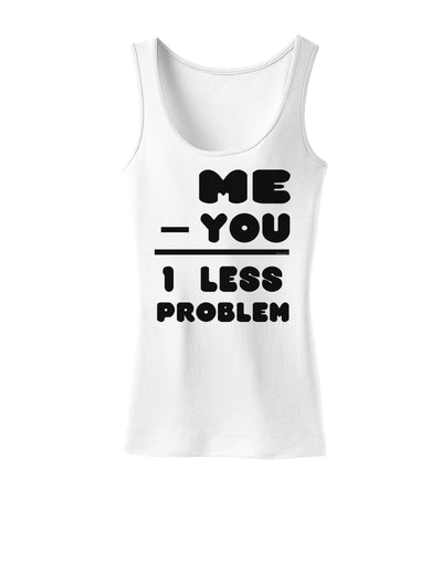 Me - You = 1 Less Problem Womens Tank Top-Womens Tank Tops-TooLoud-White-X-Small-Davson Sales