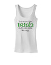 I May Not Be Irish Distressed Text Womens Tank Top by TooLoud-Womens Tank Tops-TooLoud-White-X-Small-Davson Sales