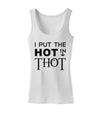 I Put the HOT in THOT Womens Tank Top-Womens Tank Tops-TooLoud-White-X-Small-Davson Sales