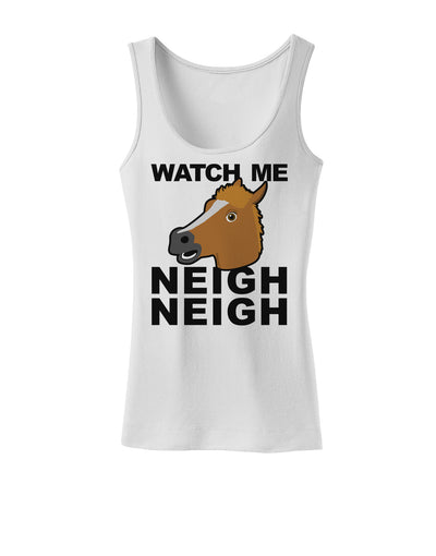 Watch Me Neigh Neigh Womens Tank Top-Womens Tank Tops-TooLoud-White-X-Small-Davson Sales