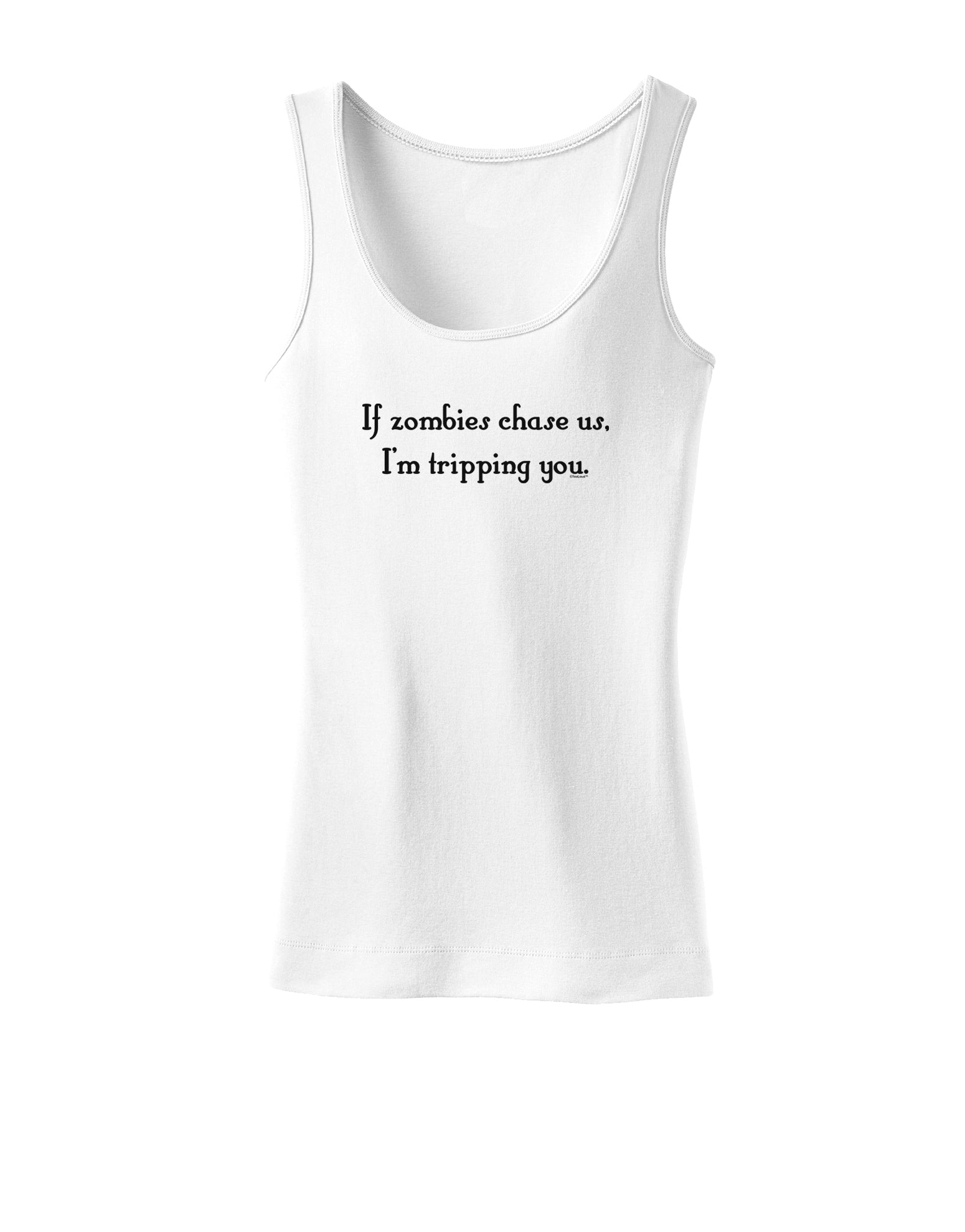 If Zombies Chase Us I'm Tripping You Womens Tank Top-Womens Tank Tops-TooLoud-White-X-Small-Davson Sales