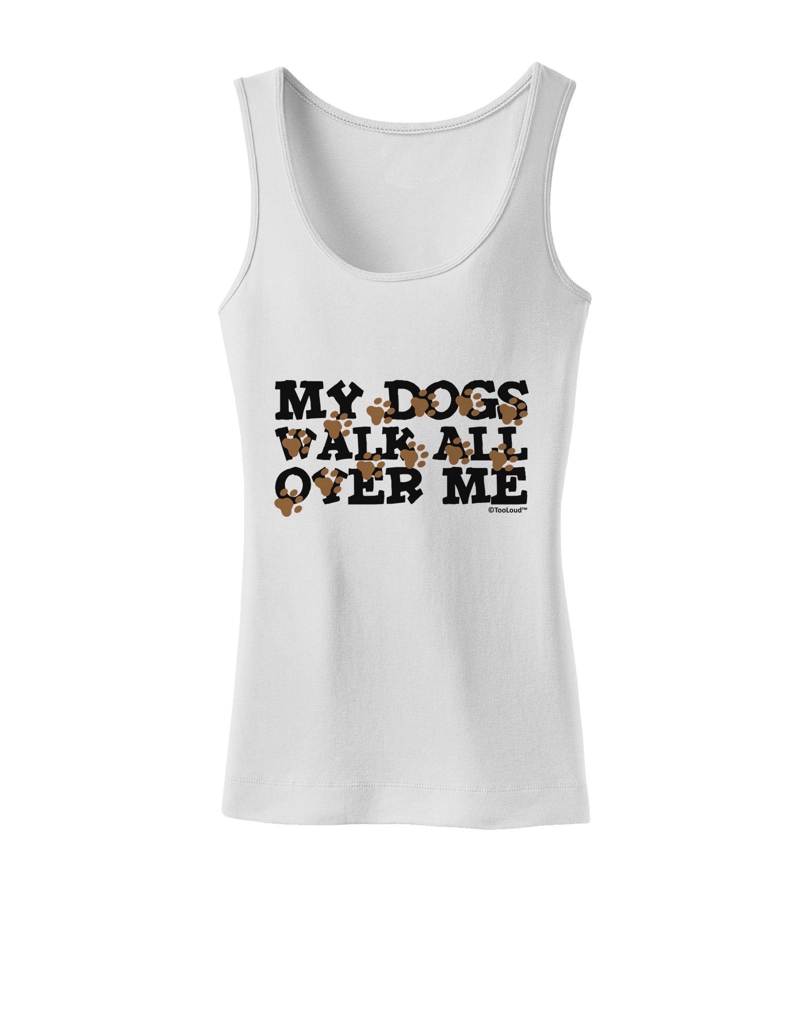 My Dogs Walk All Over Me Womens Tank Top by TooLoud-Womens Tank Tops-TooLoud-White-X-Small-Davson Sales