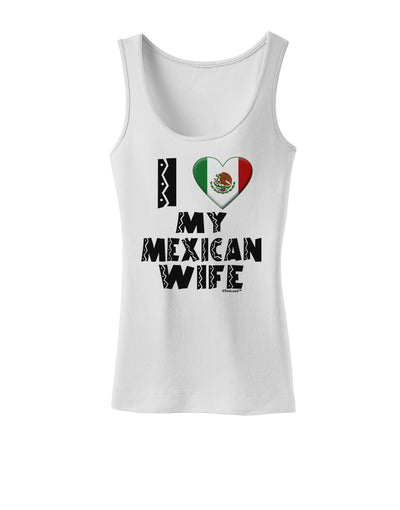 I Heart My Mexican Wife Womens Tank Top by TooLoud-Womens Tank Tops-TooLoud-White-X-Small-Davson Sales