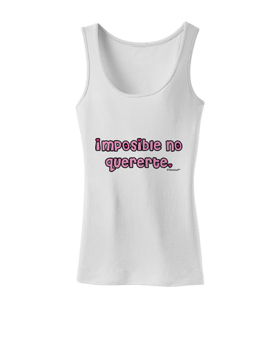 Imposible No Quererte Womens Tank Top by TooLoud-Womens Tank Tops-TooLoud-White-X-Small-Davson Sales