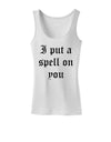 I Put A Spell On You Halloween - Text Womens Tank Top-Womens Tank Tops-TooLoud-White-X-Small-Davson Sales