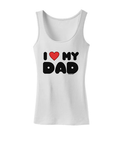 I Heart My Dad Womens Tank Top by TooLoud-Womens Tank Tops-TooLoud-White-X-Small-Davson Sales