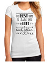 The Best Thing to Hold Onto in Life is Each Other Juniors Sublimate Tee-TooLoud-White-Small-Davson Sales