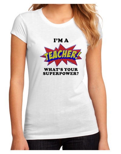 Teacher - Superpower Juniors Petite Sublimate Tee-Womens T-Shirt-TooLoud-White-Small-Davson Sales