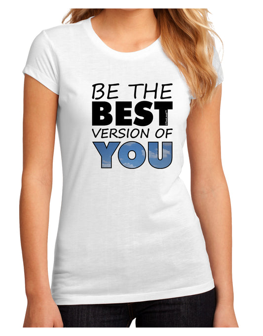 Be The Best Version Of You Juniors Petite Sublimate Tee by TooLoud-Womens T-Shirt-TooLoud-White-Small-Davson Sales