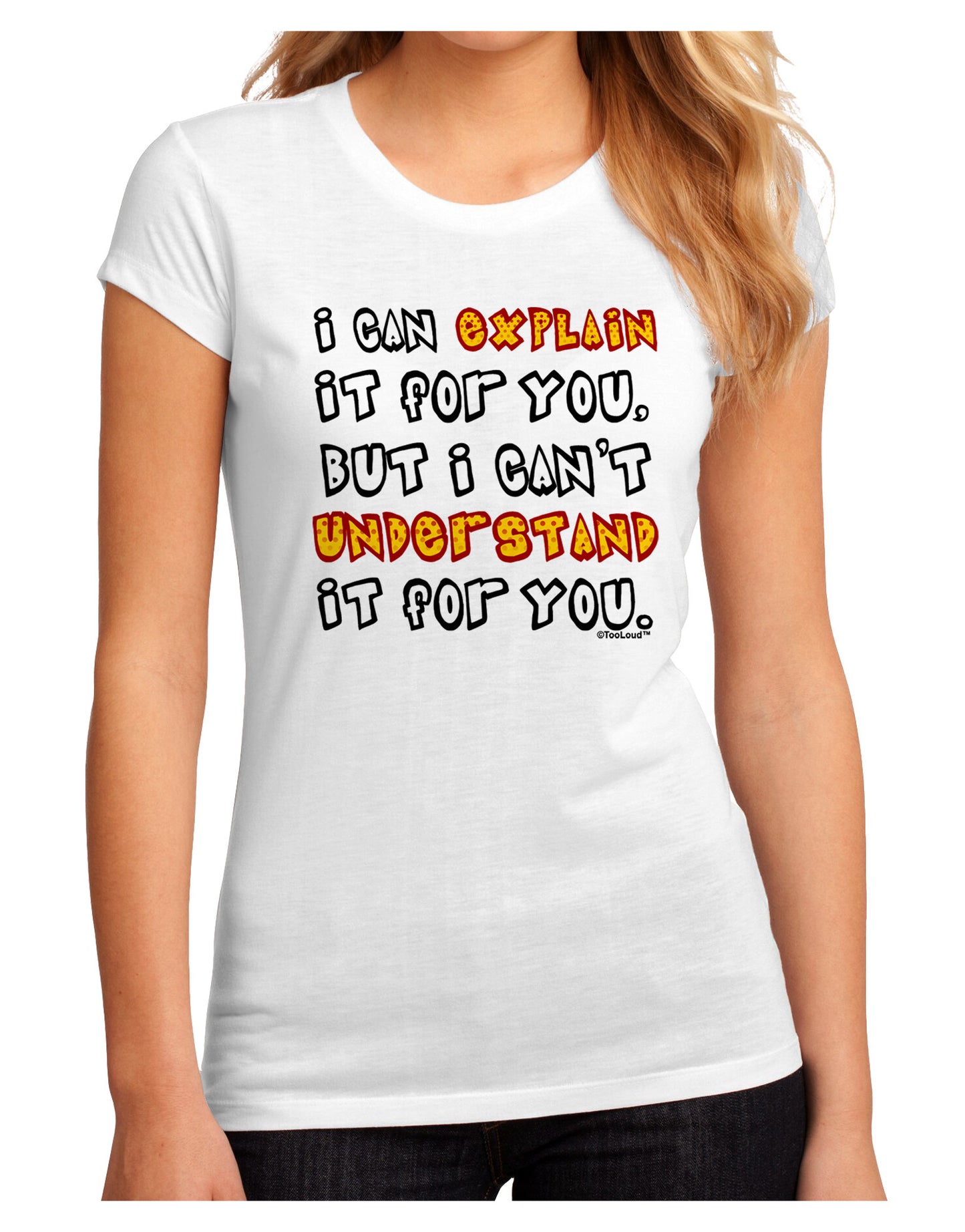 I Can Explain It For You Juniors Petite Sublimate Tee-TooLoud-White-Small-Davson Sales