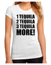 1 Tequila 2 Tequila 3 Tequila More Juniors Sublimate Tee by TooLoud-Womens T-Shirt-TooLoud-White-Small-Davson Sales