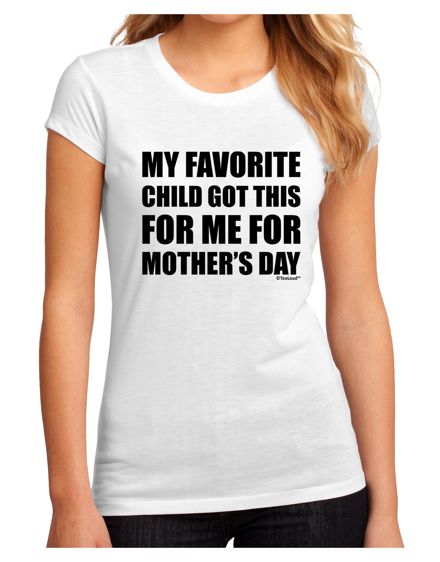 My Favorite Child Got This for Me for Mother's Day Juniors Sublimate Tee by TooLoud-Womens T-Shirt-TooLoud-White-Small-Davson Sales
