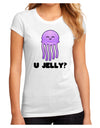 U Jelly Cute Jellyfish Juniors Sublimate Tee by TooLoud-Womens T-Shirt-TooLoud-White-Small-Davson Sales