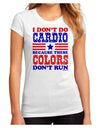 I Don't Do Cardio Because These Colors Don't Run Juniors Sublimate Tee-TooLoud-White-Small-Davson Sales