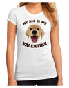 My Dog is my Valentine Gold Yellow Juniors Petite Sublimate Tee-TooLoud-White-Small-Davson Sales