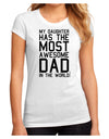 My Daughter Has the Most Awesome Dad in the World Juniors Sublimate Tee-Womens T-Shirt-TooLoud-White-Small-Davson Sales