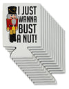 I Just Wanna Bust A Nut Nutcracker Can / Bottle Insulator Coolers by TooLoud-TooLoud-12-Davson Sales