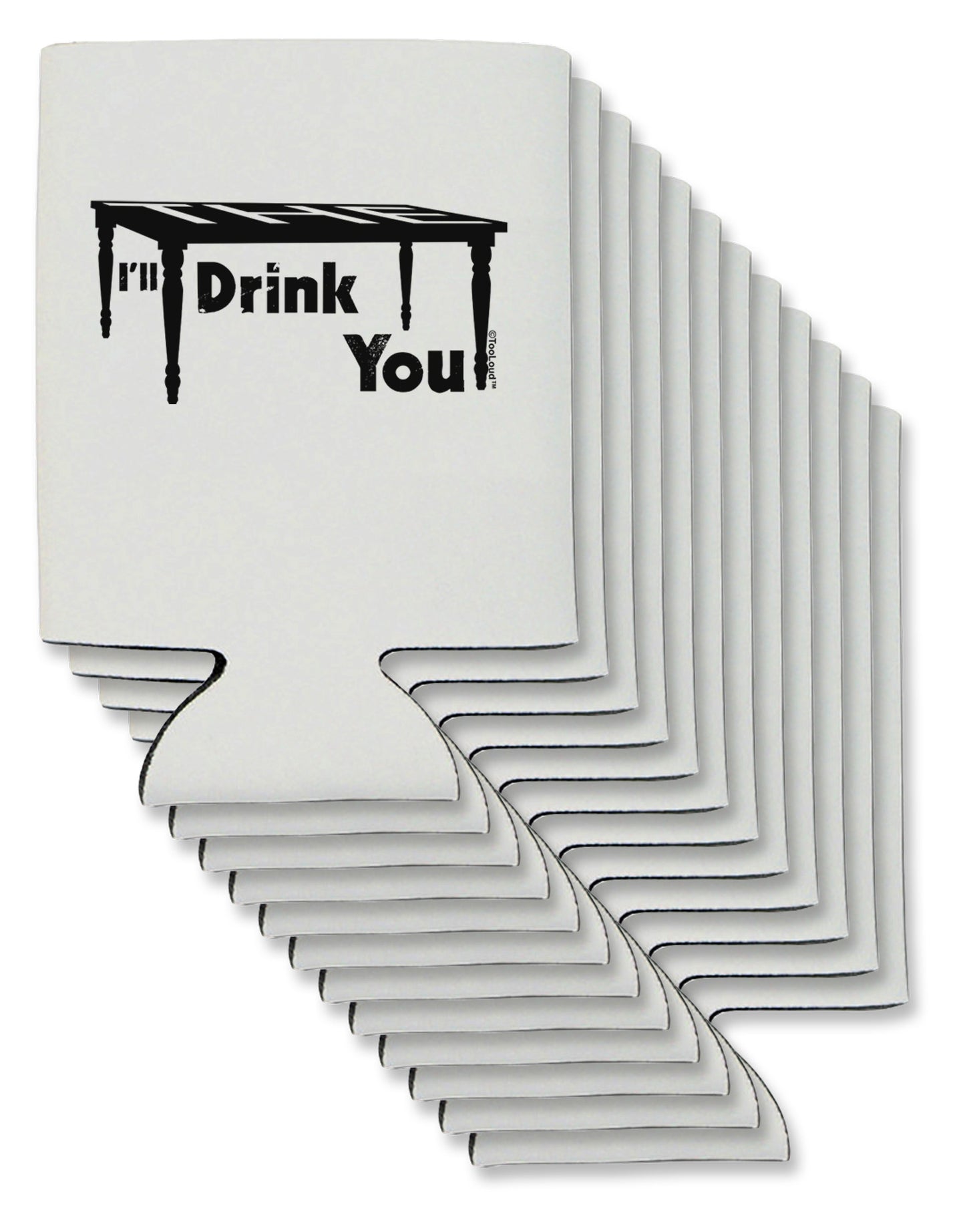 I'll Drink You Under the Table Can / Bottle Insulator Coolers-Can Coolie-TooLoud-12-Davson Sales
